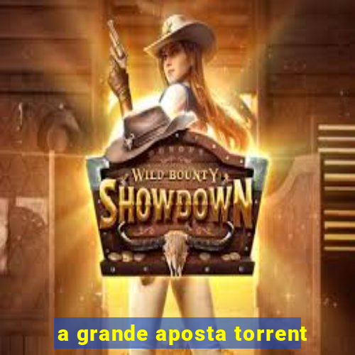 a grande aposta torrent